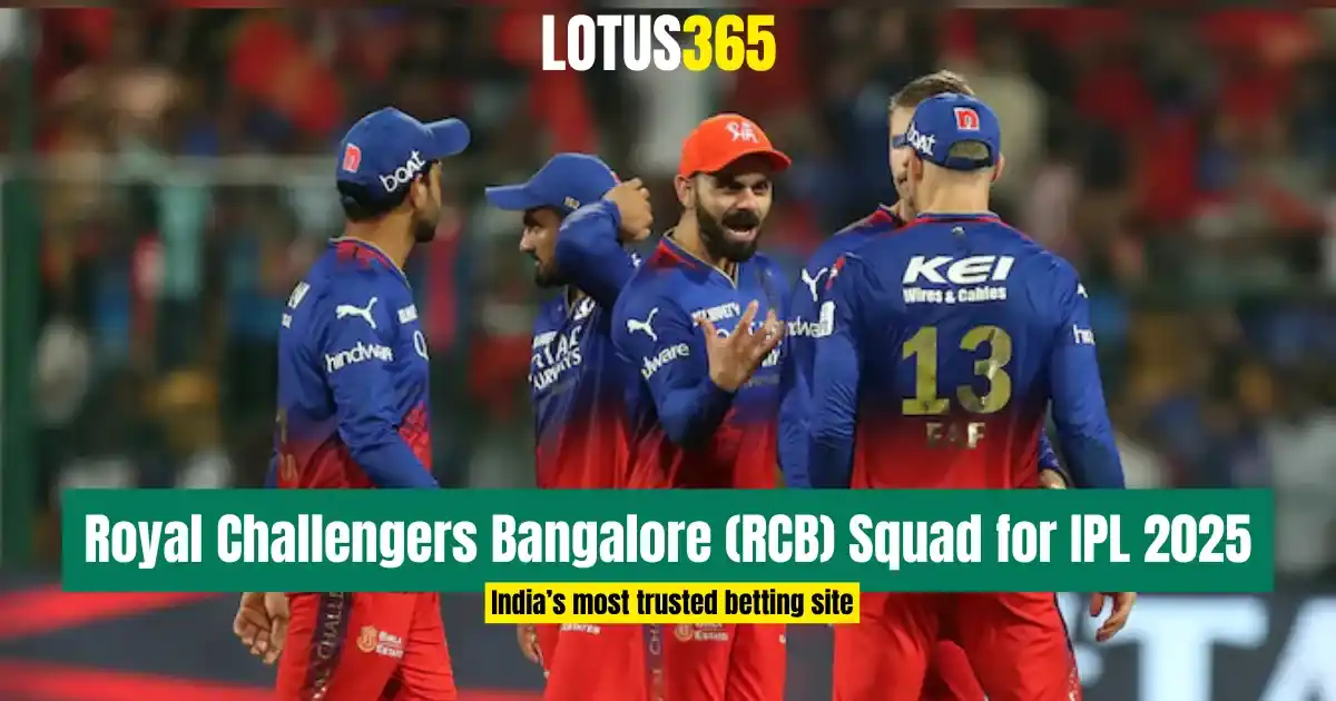 Royal Challengers Bangalore (RCB) Squad for IPL 2025 | Full Player List, Updates, Analysis | Lotus365