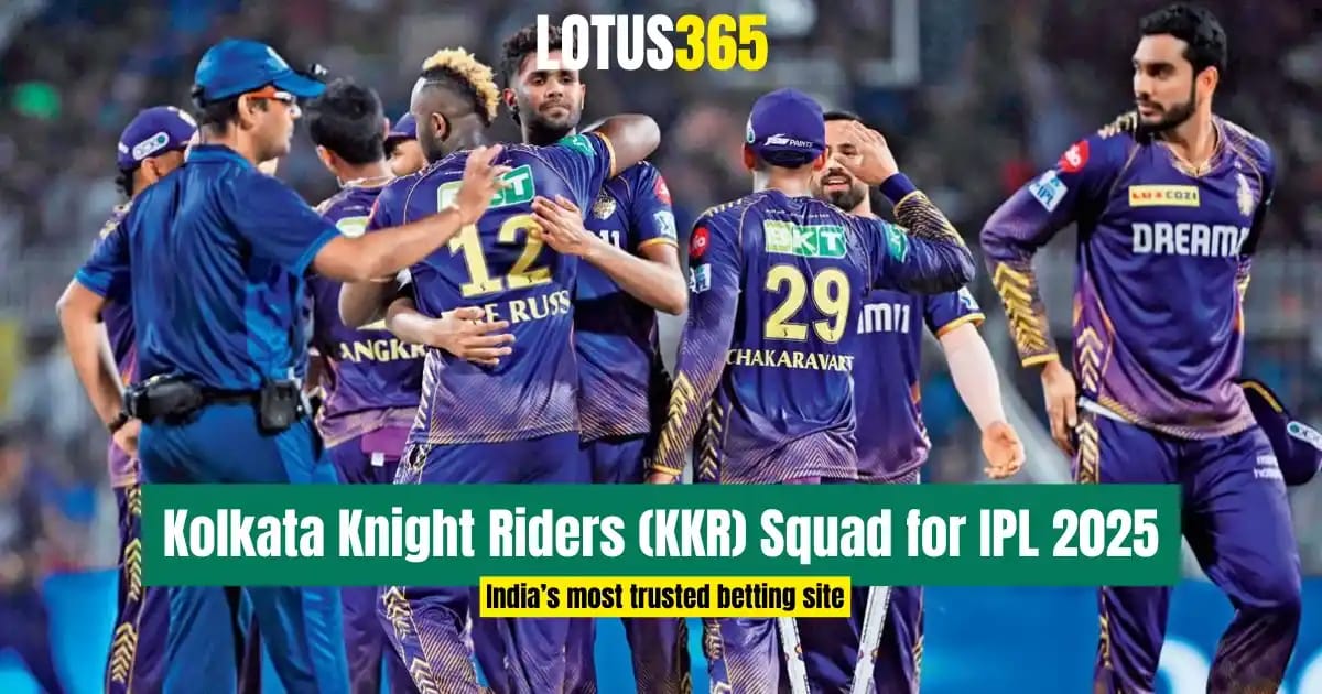 Kolkata Knight Riders (KKR) Squad for IPL 2025 | Full Player List, Updates, Analysis | Lotus365