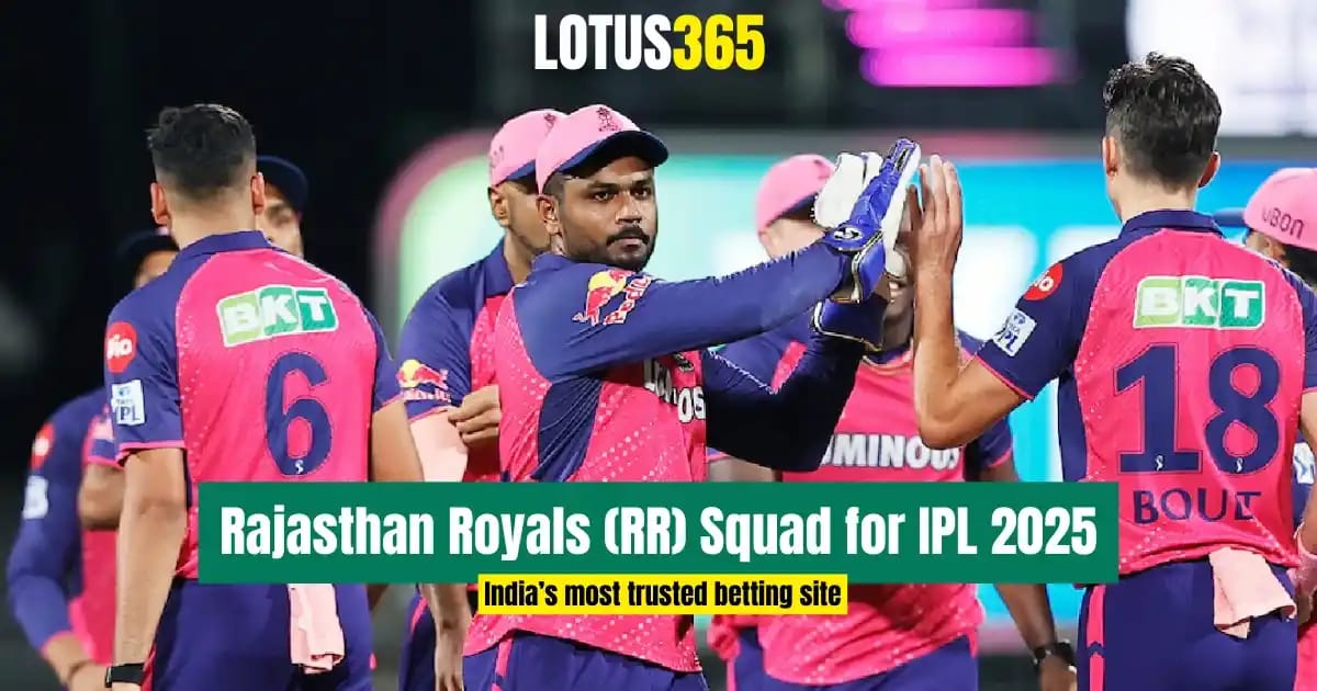 Rajasthan Royals (RR) Squad for IPL 2025 | Full Player List, Updates, Analysis | Lotus365