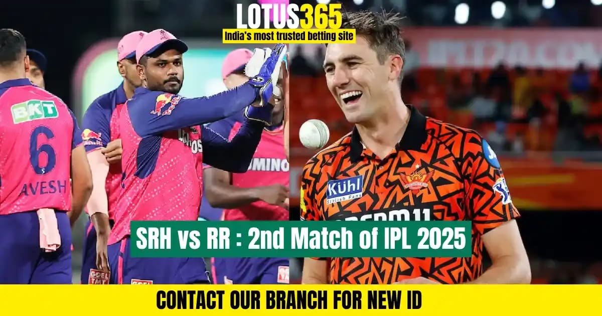 Sunrisers Hyderabad vs Rajasthan Royals: 2nd Match of IPL 2025 | Lotus365