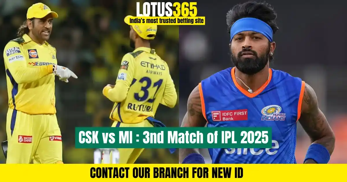 Chennai Super Kings vs Mumbai Indians: 3rd Match of IPL 2025 | Lotus365 | A Classic Rivalry