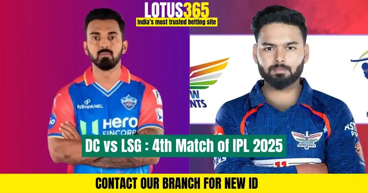 Delhi Capitals vs Lucknow Super Giants – IPL 2025 | Match 4 | Lotus365