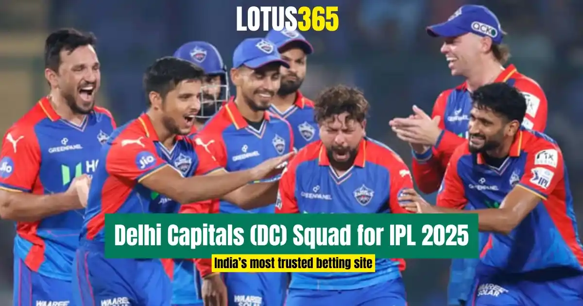 Delhi Capitals (DC) Squad for IPL 2025 | Full Player List, Updates | Analysis | Lotus365