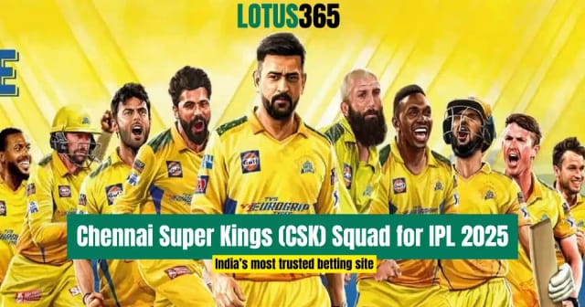 Chennai Super Kings (CSK) Squad for IPL 2025 | Full Player List, Updates | Analysis